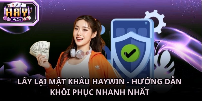 Lấy lại mật khẩu Haywin