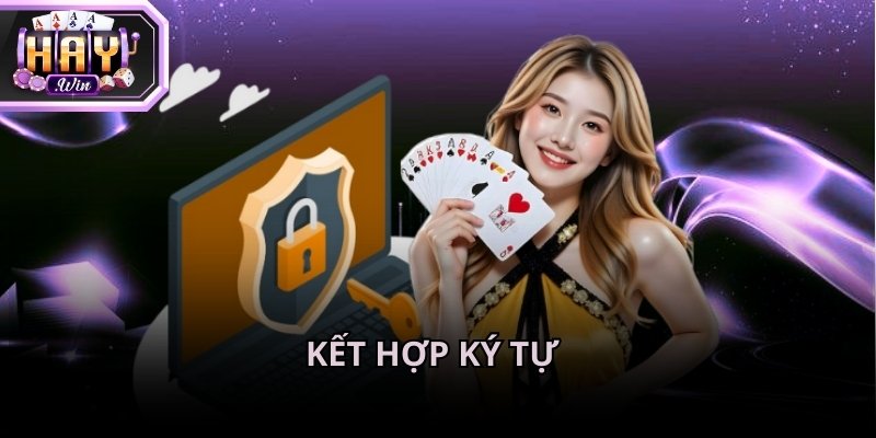 Mật khẩu kết hợp ký tự đặc biệt và chữ viết hoa để gia tăng hàng rào bảo mật