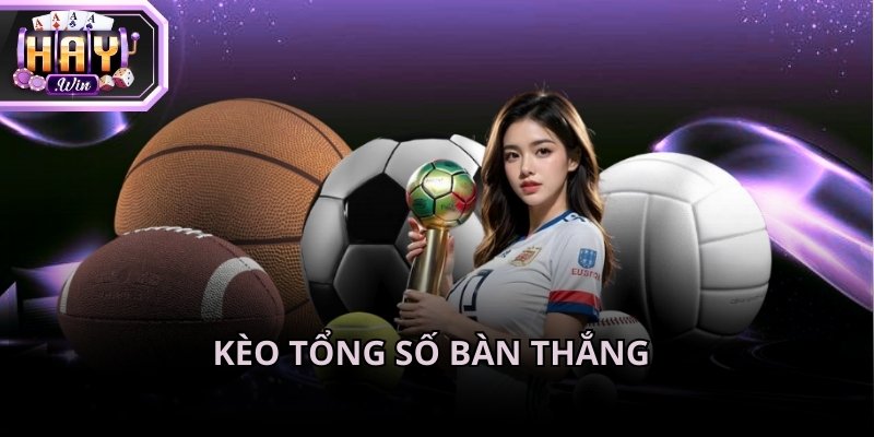 Tỷ lệ kèo Champions League tài xỉu theo tổng số bàn thắng trận đấu